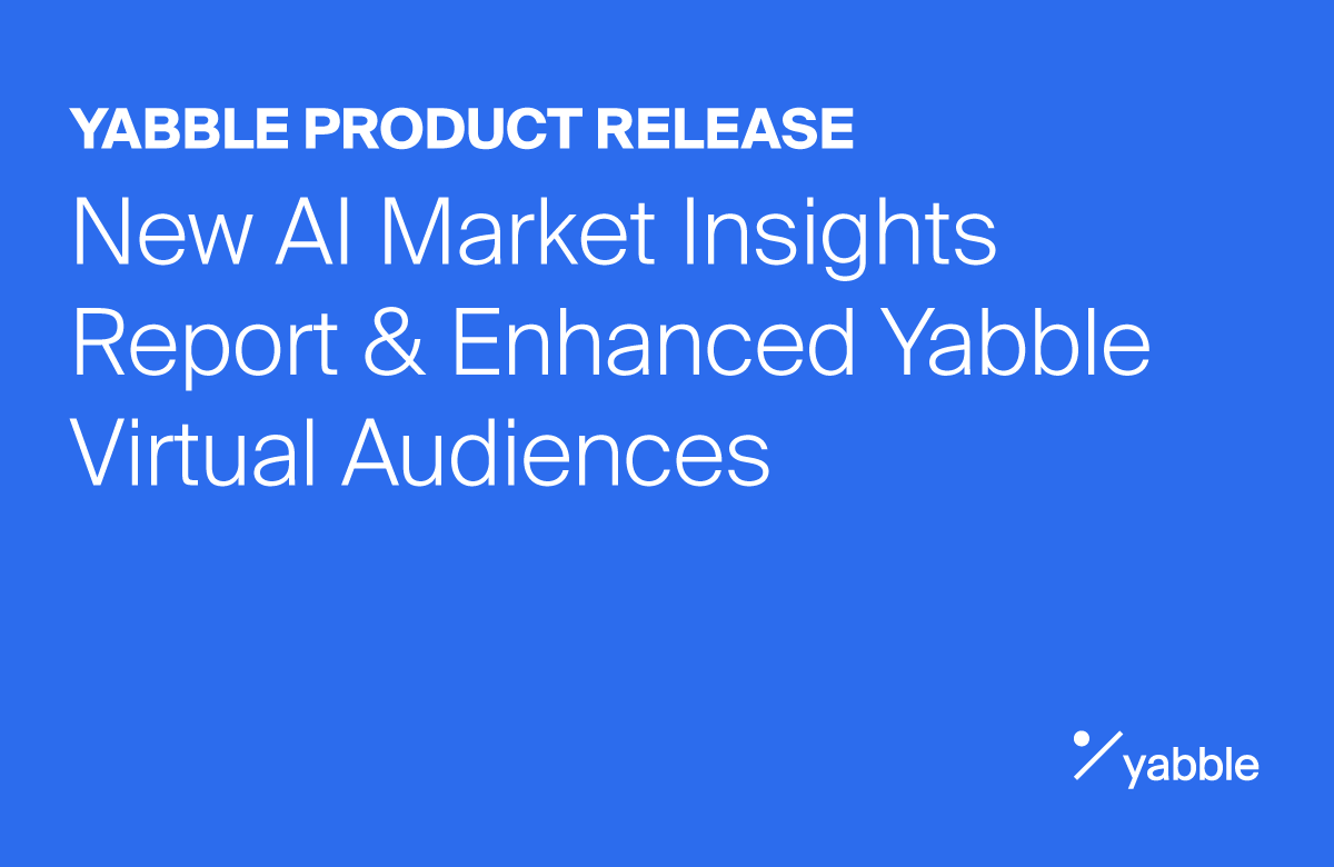 New AI Market Insights Report & Enhanced Yabble Virtual Audiences